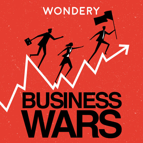 Business Wars podcast Wondery